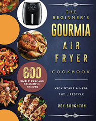 Beginner's Gourmia Air Fryer Cookbook