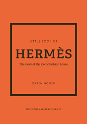 Little Book of Herm?¿s: The Story of the Iconic Fashion House