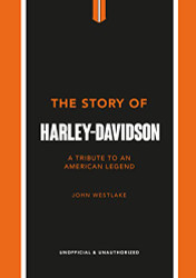 Story of Harley-Davidson: A Tribute to an American Icon