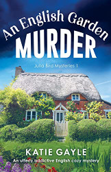 English Garden Murder: A utterly addictive English cozy mystery