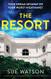 Resort: A completely addictive and gripping psychological thriller