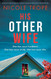 His Other Wife: An absolutely addictive and pulse-pounding