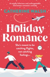 Holiday Romance: A totally hilarious and unforgettable Christmas