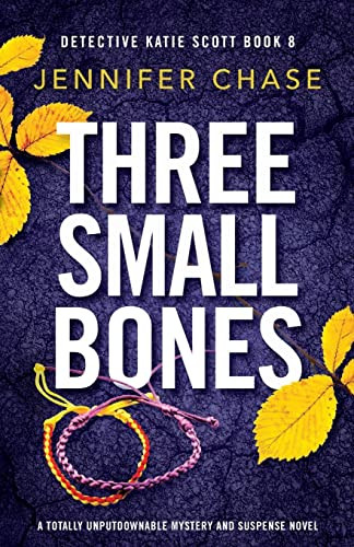 Three Small Bones: A totally unputdownable mystery and suspense novel