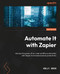 Automate It with Zapier Automate It with Zapier