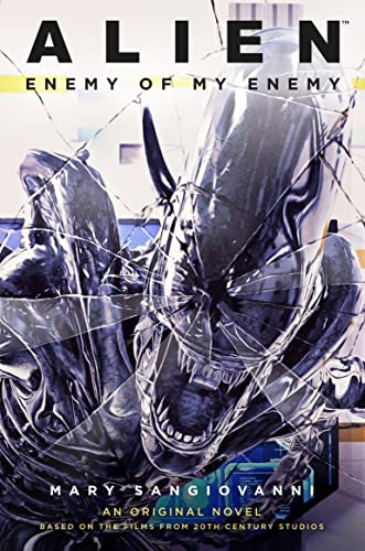 Alien: Enemy of My Enemy: An Original Novel Based on the Films from