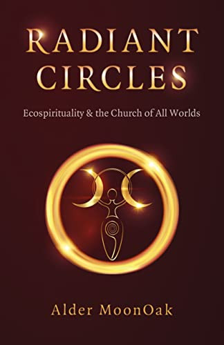 Radiant Circles: Ecospirituality & the Church of All Worlds