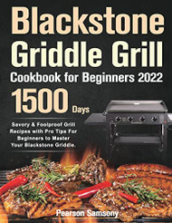 Blackstone Griddle Grill Cookbook for Beginners 2022
