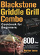 Blackstone Griddle Grill Combo Cookbook for Beginners