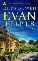 EVAN HELP US a cozy Welsh village mystery (Constable Evan Evans)