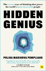 Hidden Genius: The secret ways of thinking that power the world's most