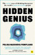Hidden Genius: The secret ways of thinking that power the world's most