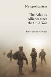 Natopolitanism: The Atlantic Alliance since the Cold War