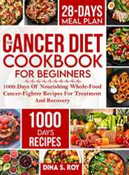 Cancer Diet Cookbook For Beginners