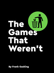 Games That Weren't