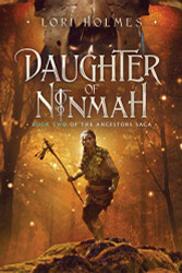 Daughter of Ninmah: Book 2 of The Ancestors Saga A Fantasy Fiction