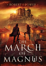 March of Magnus: Book Two of the Spark City Cycle