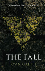 Fall: An Epic Fantasy Adventure (The Bound and The Broken)