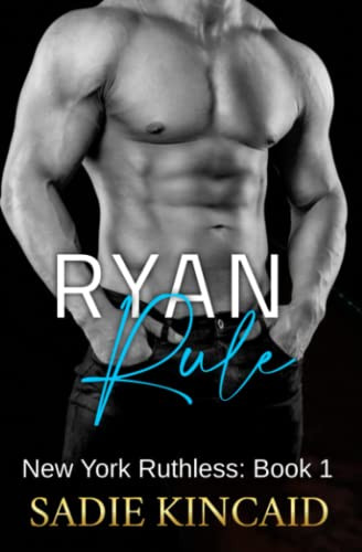Ryan Rule: A Reverse Harem/ Dark Mafia Romance. New York Ruthless Book