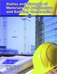 Statics and Strength of Materials for Architecture and Building Construction by Onouye
