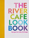 River Cafe Look Book Recipes for Kids of all Ages