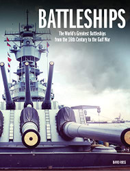 Battleships: The World's Greatest Battleships from the 16th Century