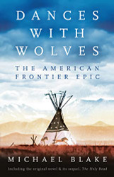 Dances with Wolves: The American Frontier Epic including The Holy