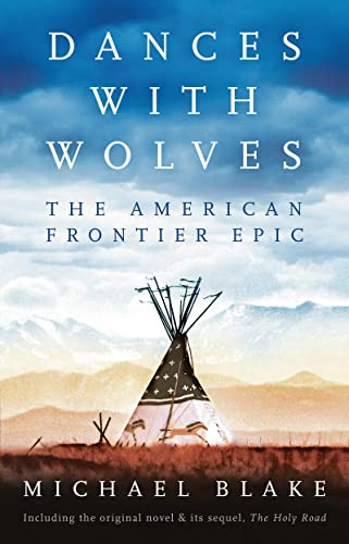 Dances with Wolves: The American Frontier Epic including The Holy