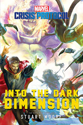 Into the Dark Dimension: A Marvel: Crisis Protocol Novel