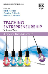 Teaching Entrepreneurship volume 2: A Practice-Based Approach - Elgar