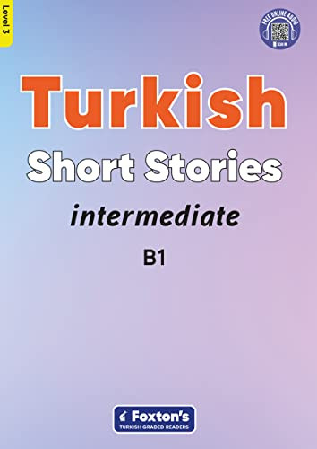 Intermediate Turkish Short Stories - Based on a comprehensive grammar