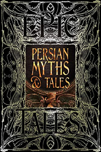 Persian Myths & Tales: Epic Tales (Gothic Fantasy)