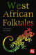 West African Folktales (The World's Greatest Myths and Legends)