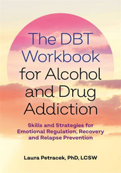 DBT Workbook for Alcohol and Drug Addiction