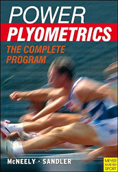 Power Plyometrics: The Complete Program