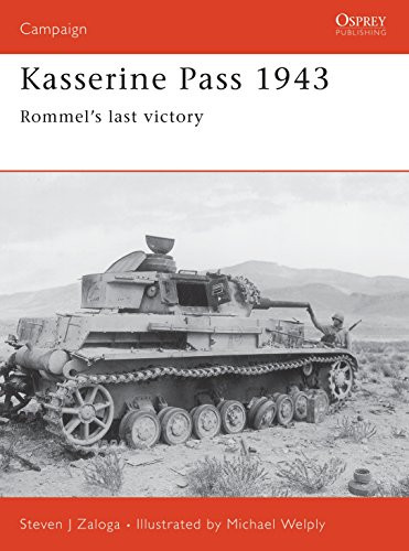 Kasserine Pass 1943: Rommel's last victory (Campaign)