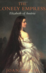 Lonely Empress: Elizabeth of Austria