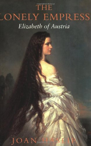 Lonely Empress: Elizabeth of Austria