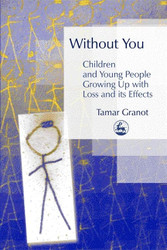 Without You - Children and Young People Growing Up with Loss and its