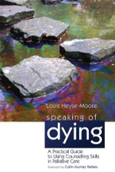 Speaking of Dying: A Practical Guide to Using Counselling Skills