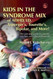 Kids in the Syndrome Mix of ADHD LD Asperger's Tourette's Bipolar