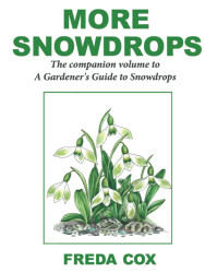 More Snowdrops: The Companion Volume to A Gardener's Guide