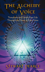 Alchemy of Voice: Transform and Enrich Your Life Through the Power