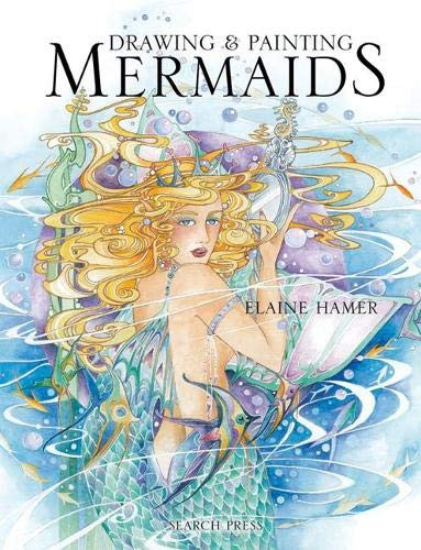 Drawing & Painting Mermaids (Fantasy Art)