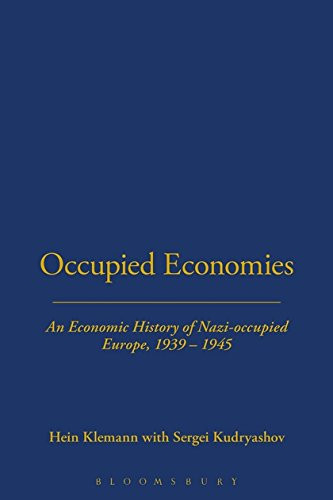 Occupied Economies: An Economic History of Nazi-Occupied Europe