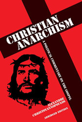 Christian Anarchism: A Political Commentary on the Gospel: Abridged