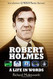 Robert Holmes: A Life In Words