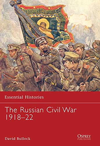 Russian Civil War 1918-22 (Essential Histories)