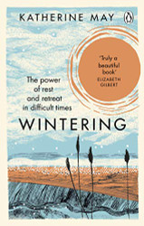 Wintering: The Power of Rest and Retreat in Difficult Times