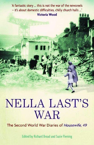 Nella Last's War: The Second World War Diaries of Housewife 49